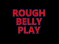 Rough Belly Play