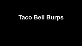 Taco Bell Burps