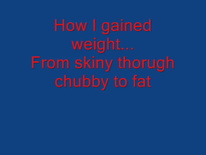 Weight gain from skinny to fat
