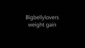 Bigbellylovers weight gain