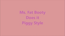msfatbooty Ms Fat Booty Does It Piggy Style