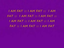 I AM FAT