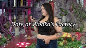 Date at Wonka s Factory