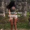 I have a fast metabolism eat more 1